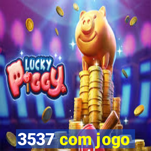 3537 com jogo